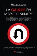 La Gauche en marche arrière, Mondialisation, consommation, immigration, religion, nation