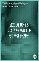 Les jeunes, la sexualité et internet