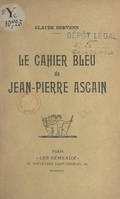 Le cahier bleu de Jean-Pierre Ascain