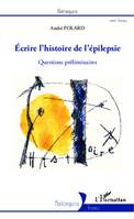 Écrire l'histoire de l'épilepsie, Questions préliminaires