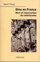 Dieu en France, Mort et résurrection du catholicisme