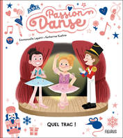 Passion danse / Quel trac !