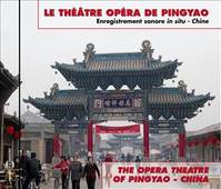 LE THEATRE OPERA DE PINGYAO CHINE SUR CD AUDIO