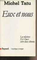 Eux et nous, Les relations Est-Ouest entre deux détentes