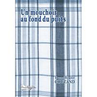 Un mouchoir au fond du puits, Roman