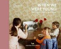 When We Were Young- The Anonymous Project, Memories of Growing Up in Britain