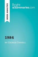 1984 by George Orwell (Book Analysis), Detailed Summary, Analysis and Reading Guide