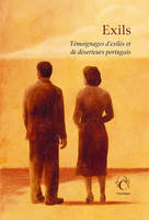 Exils, Témoignages d'exilés et de déserteurs portugais, 1961-1974