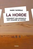 La Horde (Grand prix des Rendez-vous de l'histoire Blois 2023), Comment les mongols ont changé le monde