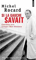 Si la gauche savait. Entretiens avec Georges-Marc Benamou, entretiens avec Georges-Marc Benamou