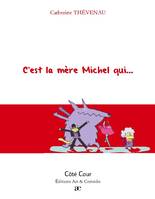 C'est la mère Michel qui