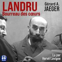 Landru, bourreau des coeurs