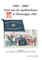 1907 - 2007 Cent ans de syndicalisme à Chauvigny (86)