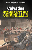 Calvados - Grandes affaires criminelles