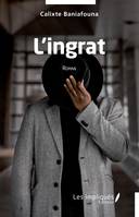 L'ingrat, Roman