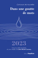 DANS UNE GOUTTE DE MOTS 2023 : CONCOURS DE NOUVELLES