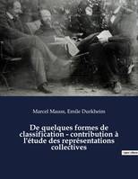 De quelques formes de classification - contribution à l'étude des représentations collectives, un essai de Marcel Mauss et Emile Durkheim paru dans L'Année sociologique (1903)