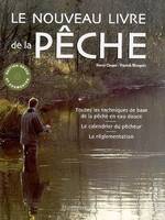 Nouveau livre de la peche ne (Le), toutes les techniques de base de la pêche en eau douce, le calendrier du pêcheur, la réglementation