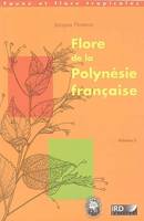 Flore de la Polynésie française., Volume 2, Actinidiaceae, Aizoaceae, Amaranthaceae..., Flore de la Polynésie francaise - volume 2