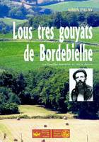 Lous trés gouyats de Bordebielhe - ue famílhe bíarnése au sècle darrè, ue famílhe bíarnése au sècle darrè