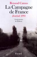 Journal / Renaud Camus, 1994 [bis], La Campagne de France