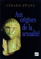 AUX ORIGINES DE LA SEXUALITE HUMAINE
