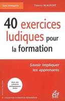 40 exercices pédagogiques ludiques, avec des scénarios pédagogiques inclus