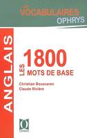 Anglais - les 1800 mots de base, les 1800 mots de base