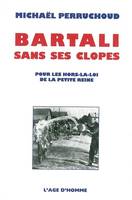 Bartali sans ses clopes - pour les hors-la-loi de la Petite Reine, pour les hors-la-loi de la Petite Reine