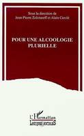 Pour une alcoologie plurielle, actes du Forum européen de la revue 