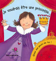 Je voudrais être une princesse