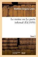 Le moine ou Le pacte infernal. Tome 2