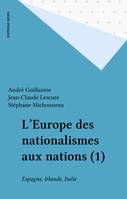 L'Europe des nationalismes aux nations (1), Espagne, Irlande, Italie