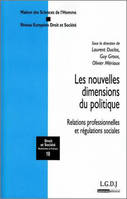 Les nouvelles dimensions du politique, relations professionnelles et régulations sociales