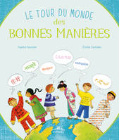 Le tour du monde des bonnes manières, Savoir se présenter, saluer, remercier...Ici et ailleurs