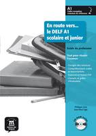 En route vers… le DELF A1 scolaire et junior - Guide du professeur, Prof+CD