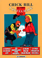 12, Intégrale Chick Bill - Tome 12 - Intégrale Chick Bill T12, l'intégrale