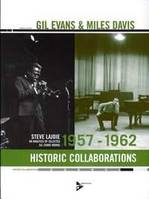 Gil Evans & Miles Davis, Historic Collaborations 1957-1962