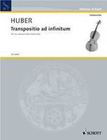 Transpositio ad infinitum, for a virtuoso cello. cello.