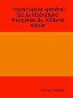 Vocabulaire général de la littérature française Du Xxème Siècle