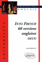 Into French - 60 versions anglaises – DEUG, 60 versions anglaises, DEUG