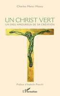 Un Christ vert, Un dieu amoureux de sa création