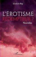 L'érotisme rédemmpteur ?