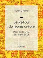 Le Retour du jeune créole, Paris ou le Livre des cent-et-un