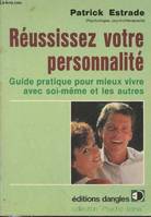 Etre ou ne pas - comment réussir votre personnalité, pour mieux vivre avec vous-même et les autres, comment réussir votre personnalité, pour mieux vivre avec vous-même et les autres