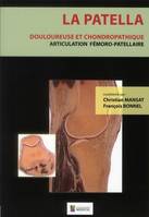 La patella / douloureuse et chondropathique, articulation fémoro-patellaire : anatomie, biomécanique, articulation fémoro-patellaire