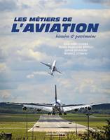 Les métiers de l'aviation, histoire et patrimoine, HISTOIRE ET PATRIMOINE