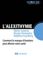 L'alexithymie, Comment le manque d'émotions peut affecter notre santé