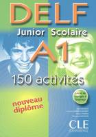 DELF junior scolaire, A1, 150 activités