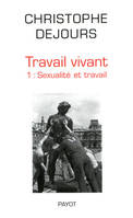 1, Sexualité et travail, Travail vivant tome 1, Sexualité et travail